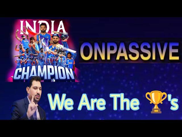 #ONPASSIVE II WE ARE THE CHAMPIONS II #sapnagupta