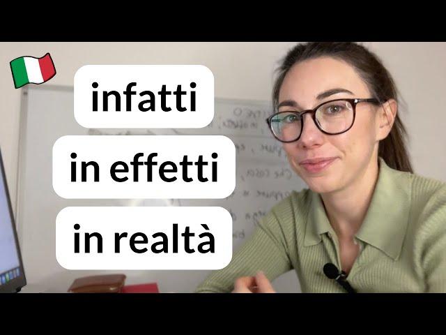 How to use Italian linking words "Infatti, In Effetti, In Realtà" in daily conversation (Subtitles)