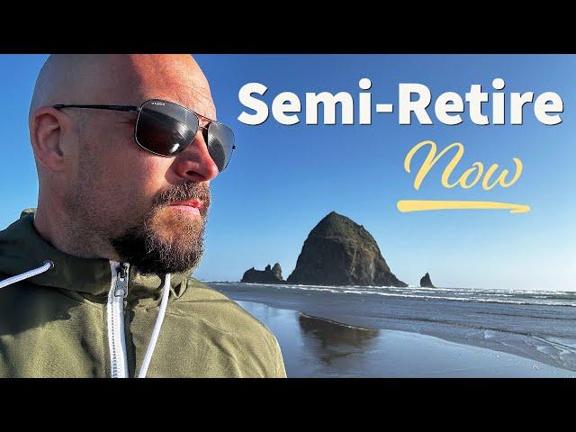 Can You Semi-Retire Earlier Than You Think?