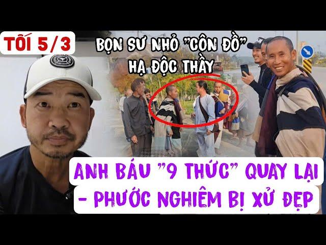 TRỰC TIẾP TỐI 5/3 ANH BÁU 9 THỨC QUAY LẠI XỬ ĐẸP ĐỒNG BỌN P.N HẠI THẦY Đoàn Văn Báu Về miền đấtPhật