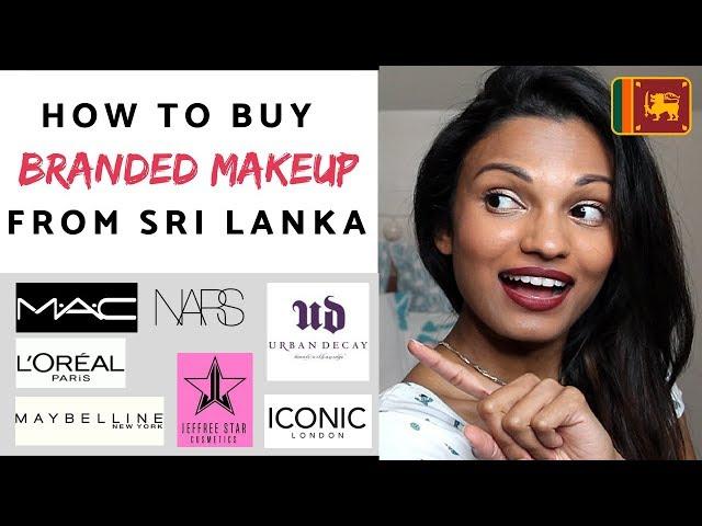 How to buy BRANDED Makeup from SRI LANKA - *With helpful Links!*