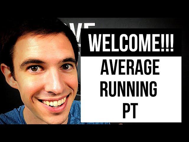 AVERAGE RUNNING PT | Welcome Video