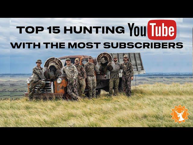 Top 15 Hunting YouTube Channels with the Most Subscribers
