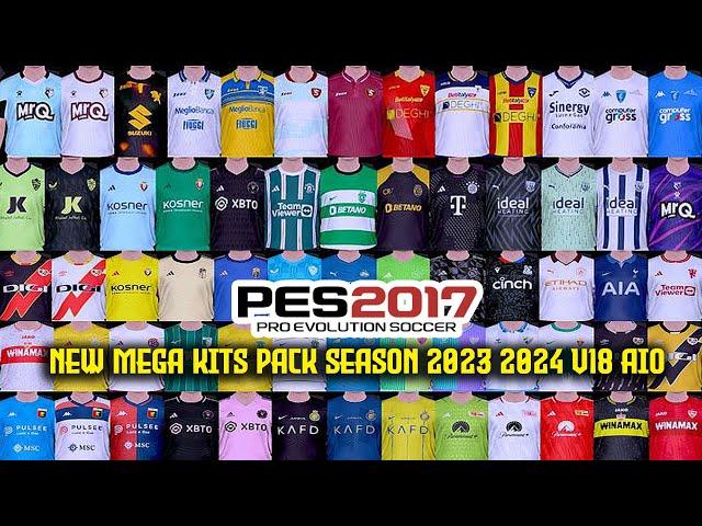 PES 2017 NEW MEGA KITS PACK SEASON 2023-2024 V18 AIO