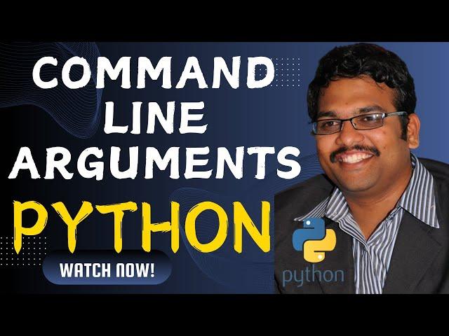 COMMAND LINE ARGUMENTS - PYTHON PROGRAMMING