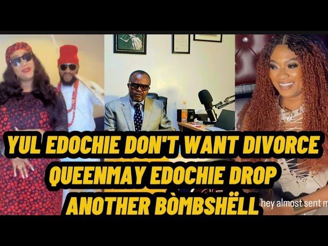 YUL EDOCHIE DON'T WANT DIV0RCE QUEENMAY EDOCHIE'S LAWYER RELEASE ANOTHER BÒMB§H£L·L