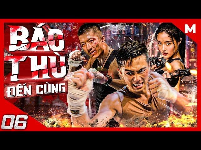 Báo Thù Đến Cùng – Tập 06 | Phim Hành Động Võ Thuật Đặc Sắc Nhất | Thuyết Minh | Full HD | iPhimTV