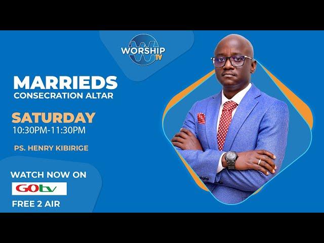 MARRIEDS CONSECRATION ALTAR  || WITH PS HENRY KIBIRIGE