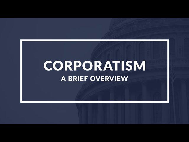 Mastering Corporatism in Minutes: A Quick Dive into Power, Economics & Society