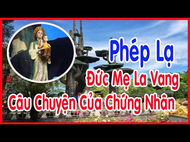 Phép Lạ Đức Mẹ La Vang Được Nhiều Chứng Nhân Kể Lại Trong Nước Mắt