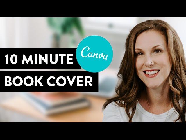 How to Make Your Own Book Cover in Under 10 Minutes, Using Canva