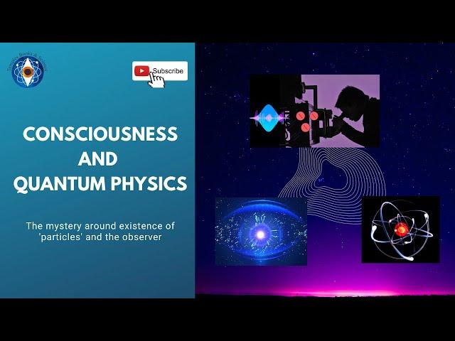 Quantum Physics: What It Reveals About Consciousness