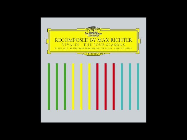 Max Richter - Spring 1 (2012) | Recomposed: Vivaldi's Four Seasons (Official Audio)