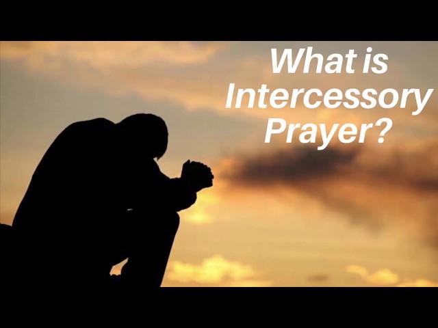 What is intercessory prayer?
