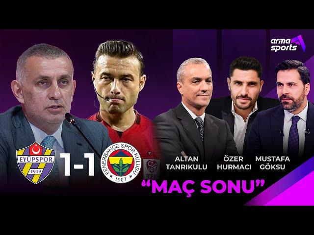 Altan Tanrıkulu:”Türk futbolunun özeti gibi bir maç!” I Eyüpspor 1-1 Fenerbahçe #tff #mhk