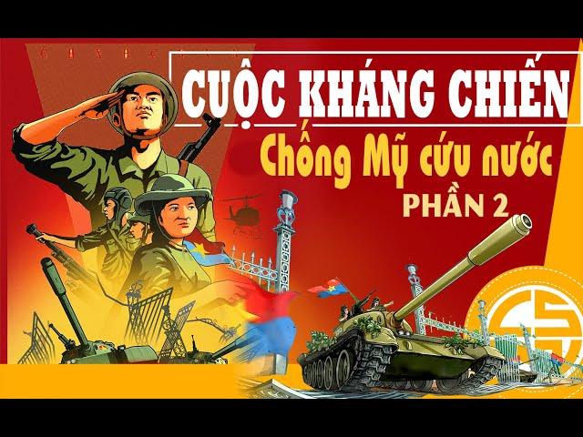 CUỘC KHÁNG CHIẾN CHỐNG MỸ CỨU NƯỚC - PHẦN 2