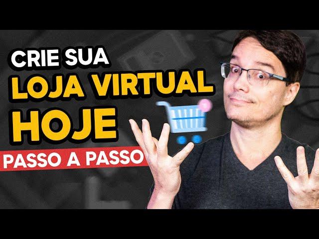 COMO CRIAR SUA LOJA VIRTUAL DO ZERO [PASSO A PASSO]