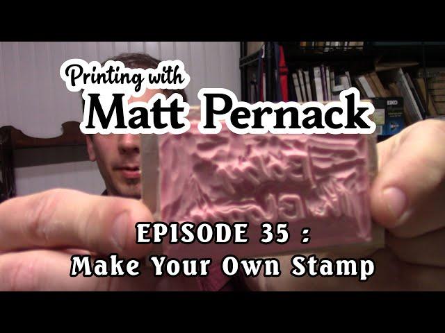 Episode 035 - making your own stamp