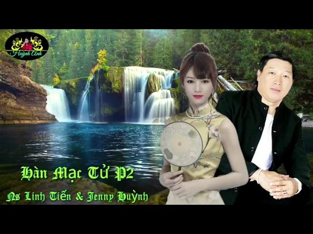 Tân Cổ: HÀN MẠC TỬ P2~ NS Linh Tiến ft Jenny Huỳnh