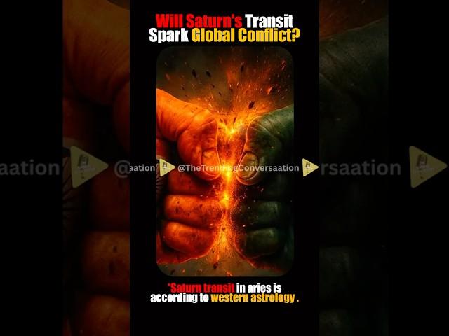 Will Saturn's Transit Spark Global Conflict? #thetrendingconversaation #saturntransit #shorts