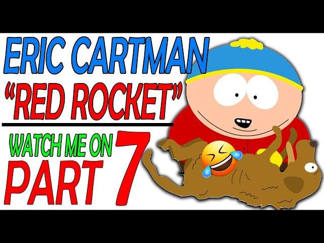 Watch ME! RED ROCKET! The CARTMAN SHOW on PART 7 .... Super Kwel! #southpark #ericcartman