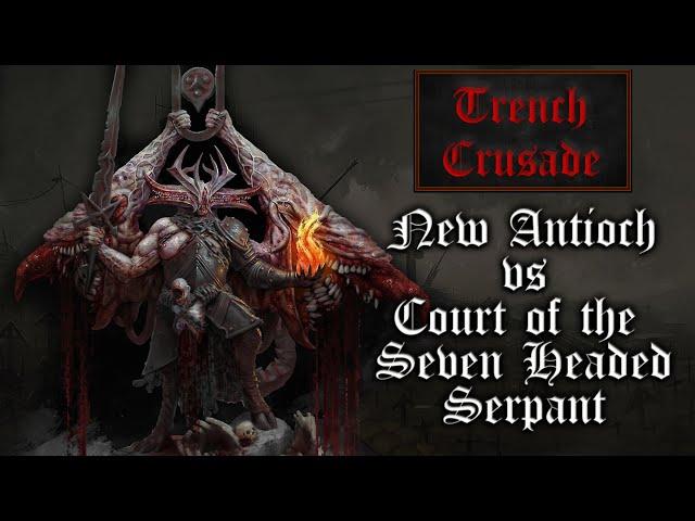 New Antioch Vs Court Of the Seven Headed Serpent - Trench Crusade Campaign Battle Report
