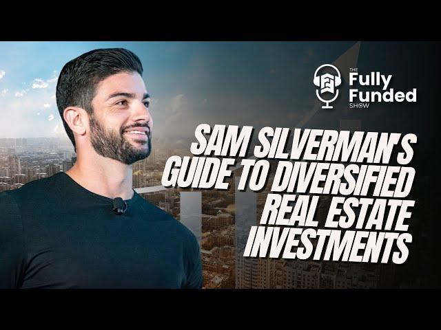 Sam Silverman's Guide to Diversified Real Estate Investments