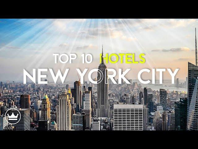 The Top 10 BEST Hotels In New York City, USA (2025)