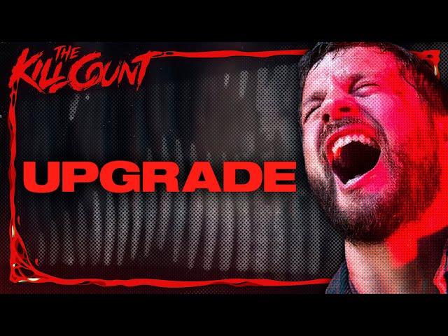 Upgrade (2018) KILL COUNT