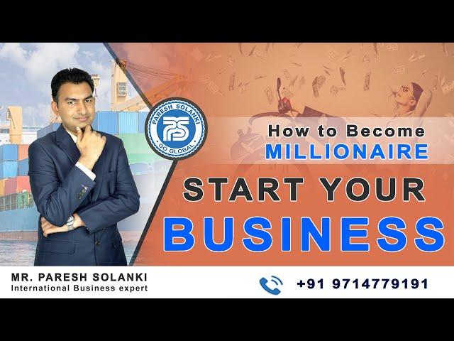 How to Become Millionaire Start Your Business | By Mr. Paresh Solanki