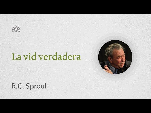 La vid verdadera: Renovando Tu Mente con R.C. Sproul