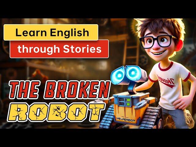 The Broken Robot | Learn English through Story