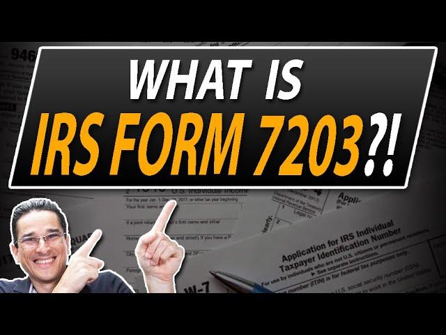 What Is IRS Form 7203 and How Does It Work?