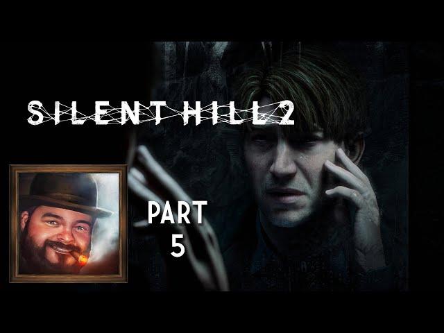 Oxhorn Plays Silent Hill 2 Part 5b - Scotch & Smoke Rings Episode 778