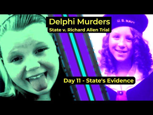 Delphi Murders - State v. Richard Allen trial - DAY 11 - State's case in chief