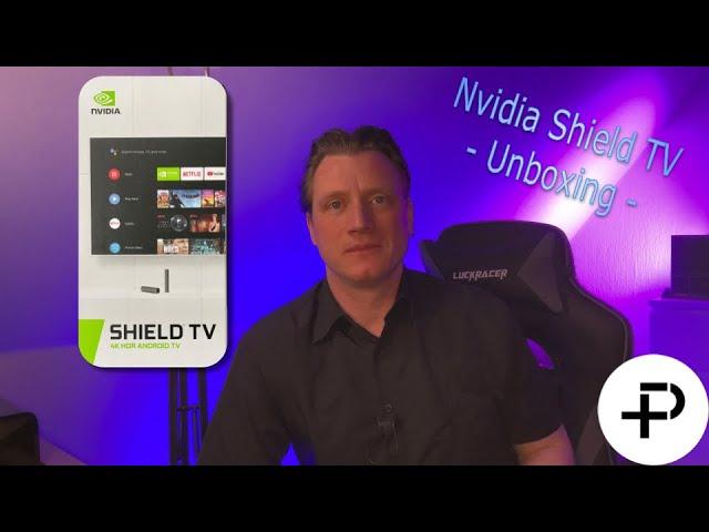 Nvidia Shield TV - Unboxing/Unpacking - Mein Ersatz für den Amazon FireTV (Stick)!