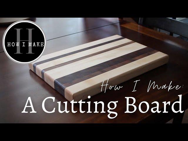 How I Make: A Cutting Board
