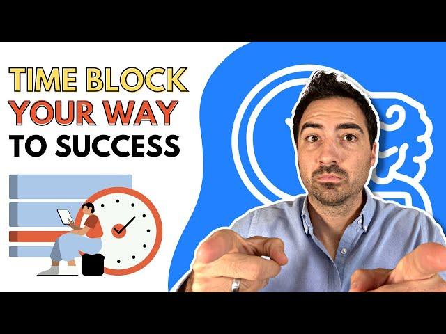Time Block Your Way to Success: A Real Estate Agent's Guide
