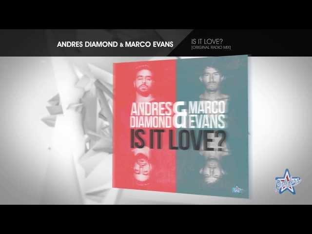 Andres Diamond & Marco Evans - Is It Love? [Original Radio Mix]