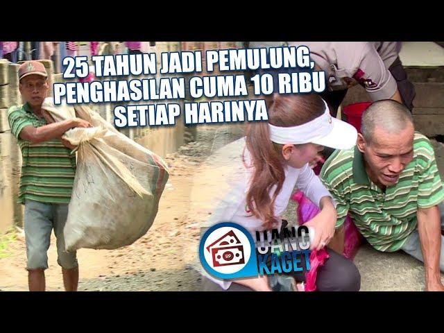 UANG KAGET EPISODE 280 - 25 Tahun Jadi Pemulung, Penghasilan Cuma 10 Ribu Tiap Harinya