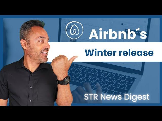 STR News Digest: Airbnb's winter release and more... 