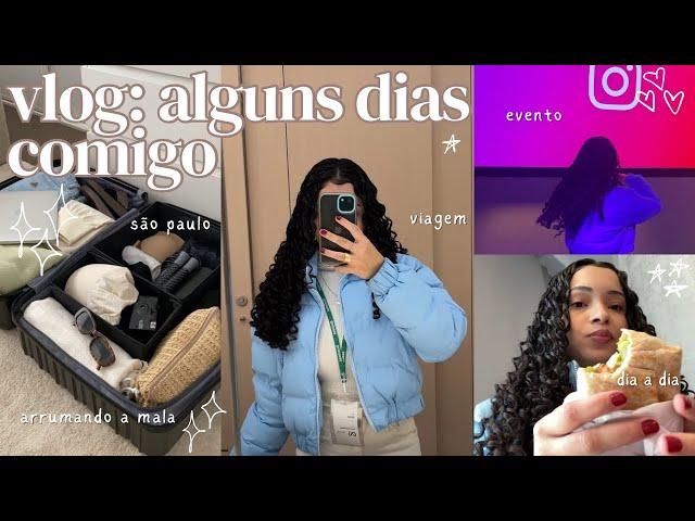 VLOG alguns dias comigo | viajem, evento, sp, arrumando a mala, dia a dia…