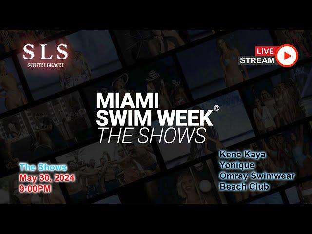 May 30 - 9:00pm LIVE @ MiamiSwimWeek 2024 | Kene Kaya  | Yonique  | Omray Swimwear | Beach Club