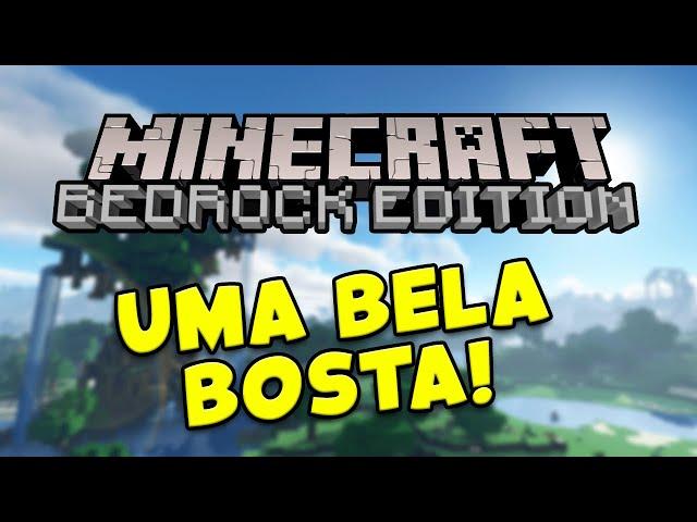 Comprei o MINECRAFT BEDROCK e é uma BELA BOSTA!