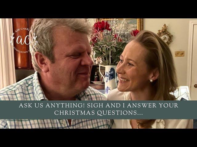 Ask Us Anything! Sigh and I answer your Christmas questions...