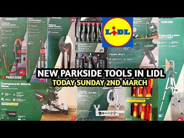 WHAT'S NEW IN LIDL/NEW PARKSIDE TOOLS ARRIVED TODAY SUNDAY 2ND MARCH/COME SHOP WITH ME