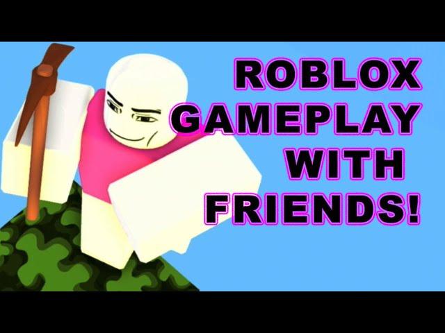 Roblox Gameplay with Friends