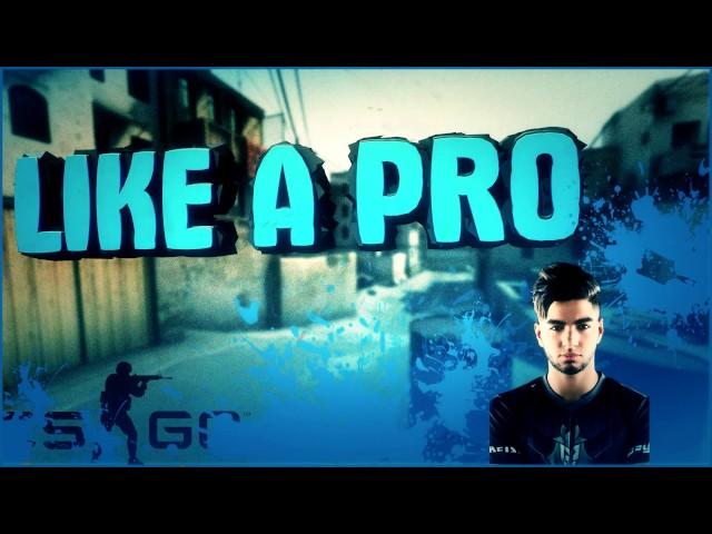 LIKE A PRO | CS:GO MONTAGE