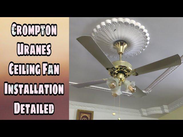 How to Installation Crompton Uranus Ceiling Fan in your Home | fully Detailed and unboxing |