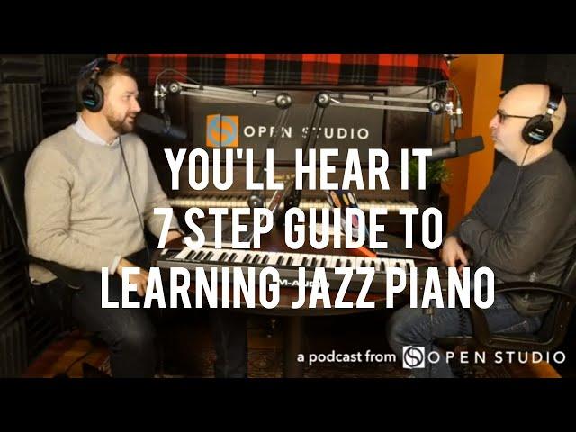 7 Step Guide to Learning Jazz Piano - Peter Martin & Adam Maness | You'll Hear It S3E29